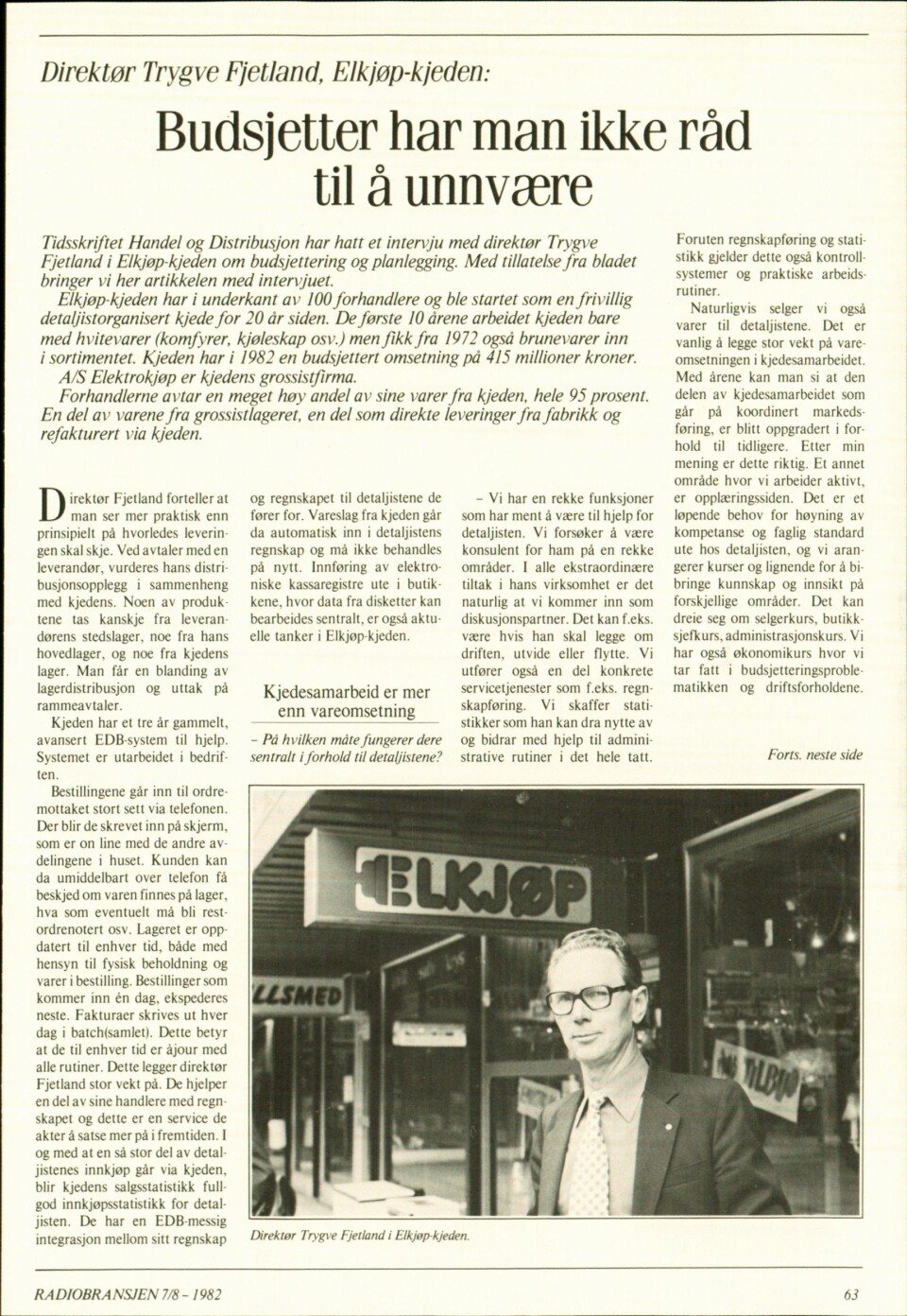 I Radiobransjen nr. 7-8/1982 sto dette intervjuet med direktør Trygve Fjetland i Elkjøp i anledning kjedens 20 års-jubileum.